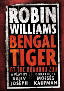 Bengal Tiger at the Baghdad Zoo, Robin Williams, Broadway, Poster, Denver, Theatre